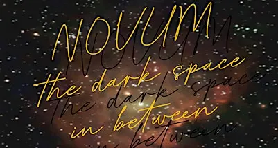 NOVUM - the dark space in between