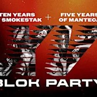 SMOKESTAK + manteca present XV BLOK PARTY