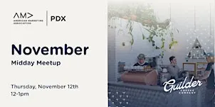 AMA PDX Monthly Marketers Meet Up —  Guilder Coffee Company