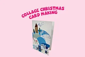 Collage Christmas card making