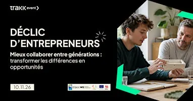 Déclic d’entrepreneurs #5- Mieux collaborer entre générations