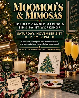 Moo Moo's & Mimosa's Holiday Vibes Candle Making & Paint Workshops
