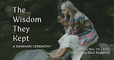 The Wisdom They Kept: A Samhain Ceremony