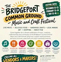 THE BRIDGEPORT COMMON GROUND MUSIC AND CRAFT FESTIVAL