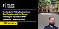 York Centre for Writing Reading Series: Tom Overton on John Berger