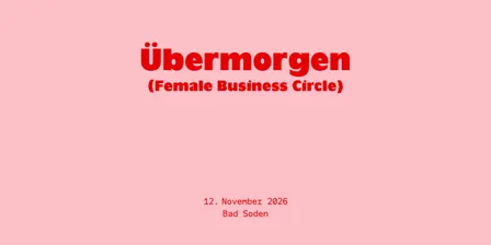 Unternehmerinnenabend – ÜBERMORGEN