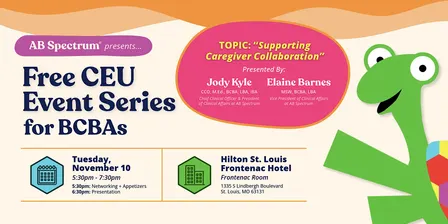 FREE CEU Event Series for BCBAs: Strengthening Caregiver Collaboration