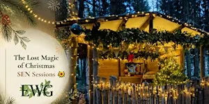 The Lost Magic of Christmas: SEN Sessions
