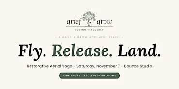Fly.Release.Land- A Grief & Grow Event