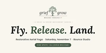 Fly.Release.Land- A Grief & Grow Event