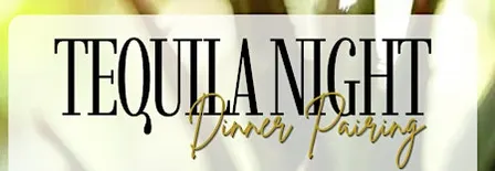 Tequila Pairing Dinner
