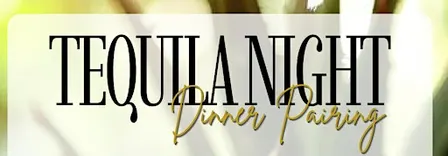 Tequila Pairing Dinner
