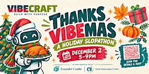 VibeCraft Presents: ThanksVibeMas, A Holiday Slopathon