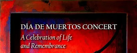Día de Muertos Concert - A Celebration of Life and Remembrance