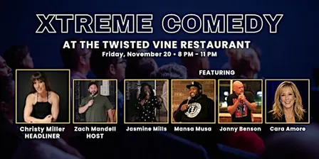 Xtreme Comedy at The Twisted Vine Restaurant