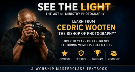 See the Light: The Art of Ministry Photography Masterclass