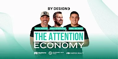 BY DESIGN: THE ATTENTION ECONOMY
