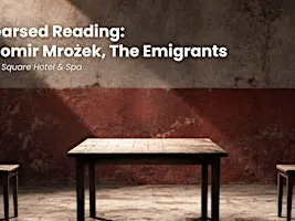 Rehearsed reading: Sławomir Mrożek, Emigranci