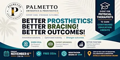 Better Prosthetics! Better Bracing! Better Outcomes!