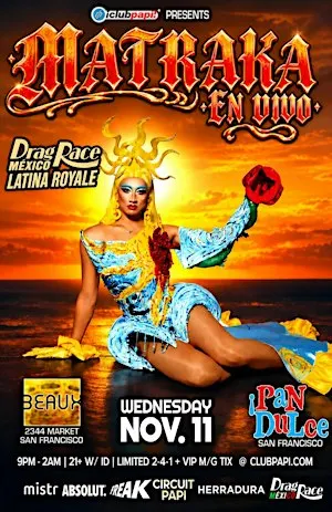 PAN DULCE PRESENTS LATINA ROYALE FINALIST "MATRAKA" LIVE @ BEAUX SF