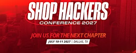 Shop Fix Academy Shop Hackers Conference | July 10-11, 2027