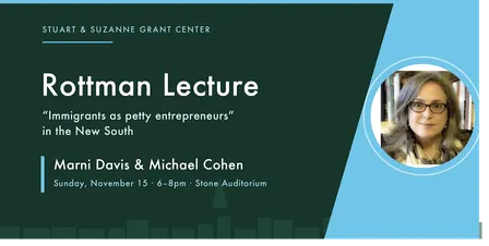Rottman Lecture — Immigrant Entrepreneurship in the New South