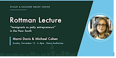 Rottman Lecture — Immigrant Entrepreneurship in the New South