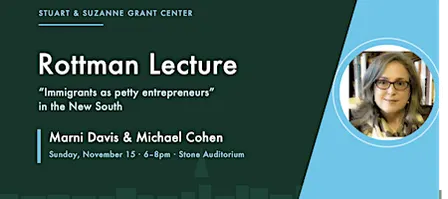 Rottman Lecture — Immigrant Entrepreneurship in the New South