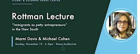Rottman Lecture — Immigrant Entrepreneurship in the New South