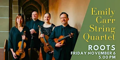 Emily Carr String Quartet: Roots