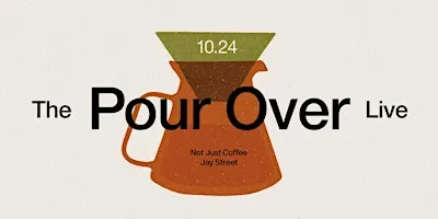 The Pour Over