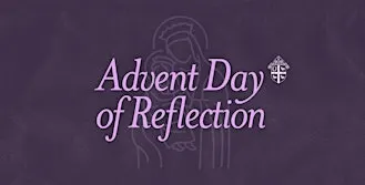 Advent Day of Reflection