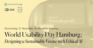 World Usability Day HH - Designing a sustainable future with ethical AI