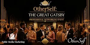 OtherSelf: The Great Gatsby Professional Networking Event