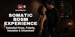 Tantrikink® Somatic BDSM Experience | Sarasota, FL