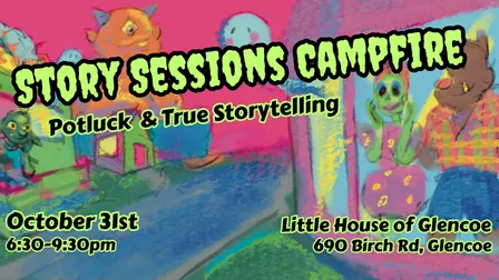 Story Sessions Campfire- Potluck & True Stories