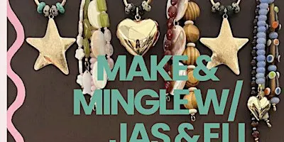 Make & Mingle w/ Jas & Eli
