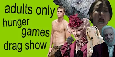 HUNGER GAMES: ADULTS ONLY Eastside Sisters DRAG SHOW