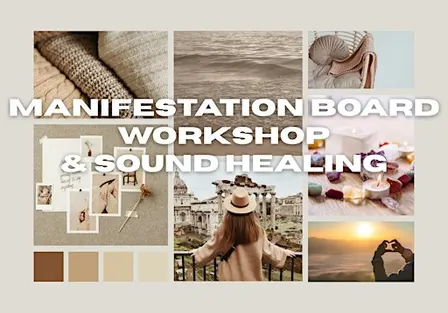 Manifest & Receive: A Vision Board + Sound Healing Experience