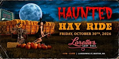 Haunted Hay Ride - Halloween 2026 @ Loretta's Last Call
