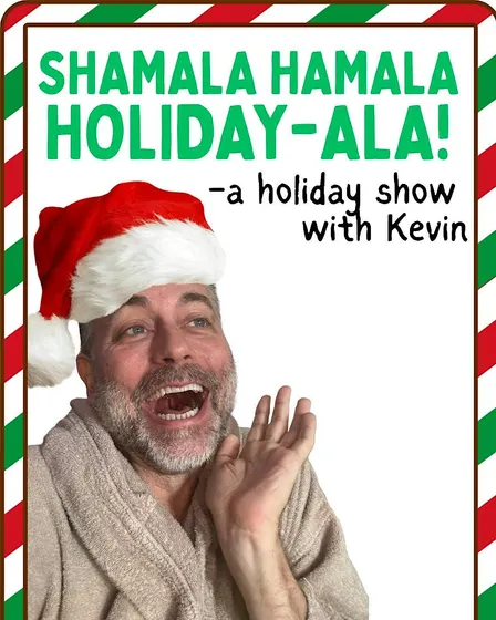 Shamala Hamala Holiday-Ala! – A Holiday Show with Kevin