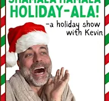 Shamala Hamala Holiday-Ala! – A Holiday Show with Kevin