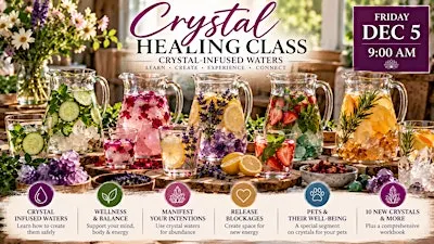 Crystal Class - Waters and Elixirs! Heal with the power of Crystals!