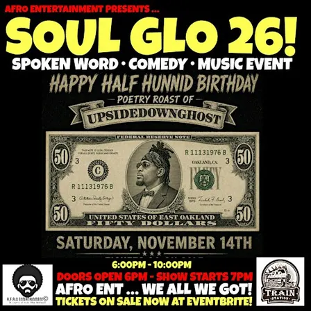 SOUL GLO 26! “UPSIDEDOWNGHOST BIRTHDAY POETRY ROAST!” AT TRAIN STATION BAR!