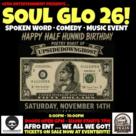 SOUL GLO 26! “UPSIDEDOWNGHOST BIRTHDAY POETRY ROAST!” AT TRAIN STATION BAR!