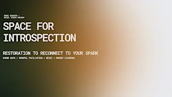 Space for Introspection: rest, reflect, and reconnect to your spark