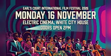 Earl's Court International Film Festival 2026 - Electric Cinema