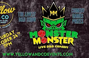 Yellow & Co. Presents Monster Monster,  Live D&D Comedy!