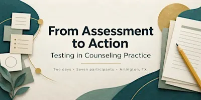 From Assessment to Action: Testing in Counseling Practice
