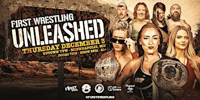 F1RST Wrestling: UNLEASHED (21+ | THUR. 12/03/26)